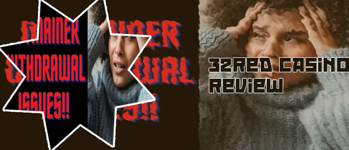 32 red withdrawal reviews