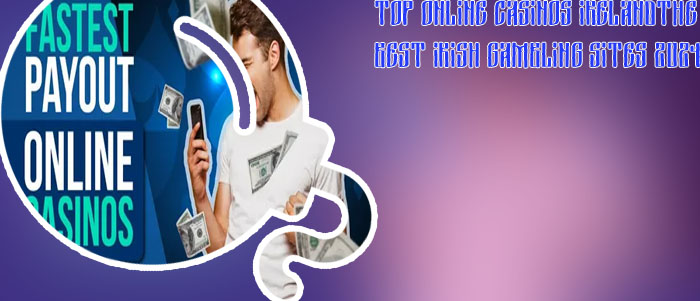Best online casino ireland with instant withdrawal