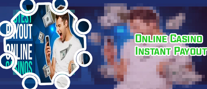 Instant payout casino online