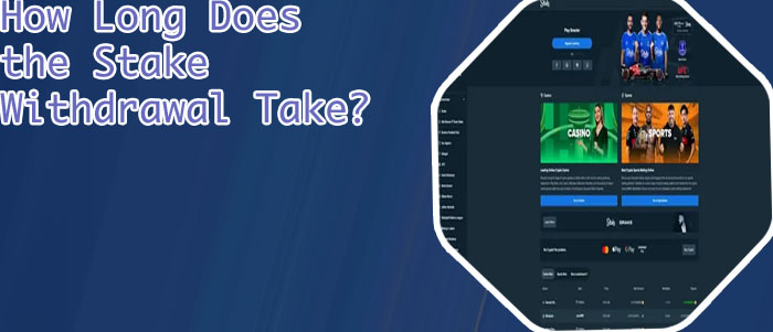 Stake casino withdrawal time